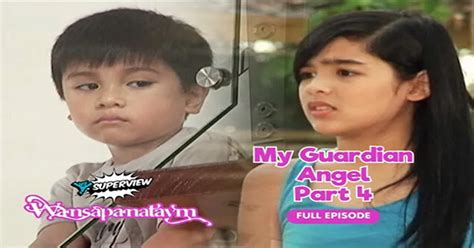Wansapanataym: My Guardian Angel Part 4 Full Episode .